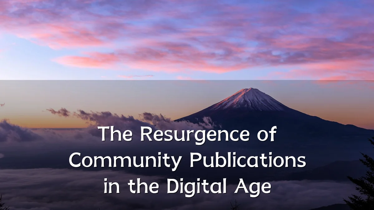 The Resurgence of Community Publications in the Digital Age