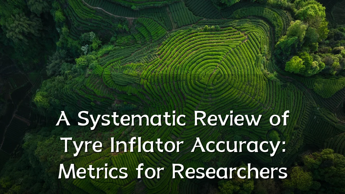 A Systematic Review of Tyre Inflator Accuracy: Metrics for Researchers