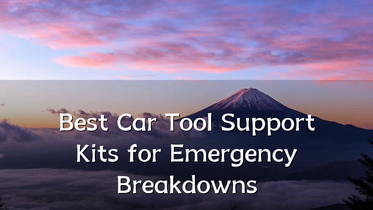 Best Car Tool Support Kits for Emergency Breakdowns