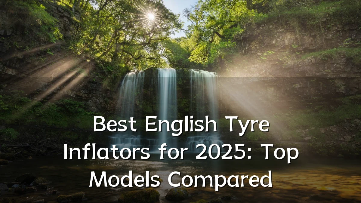 Best English Tyre Inflators for 2025: Top Models Compared