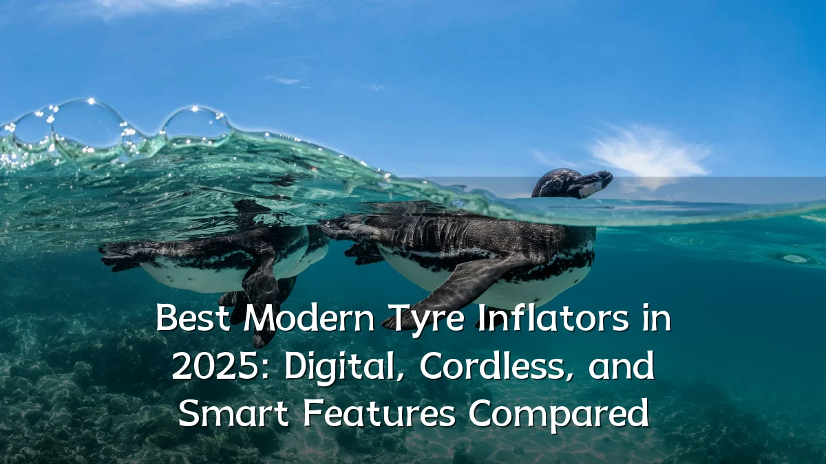 Best Modern Tyre Inflators in 2025: Digital, Cordless, and Smart Features Compared