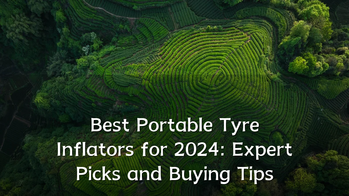 Best Portable Tyre Inflators for 2024: Expert Picks and Buying Tips
