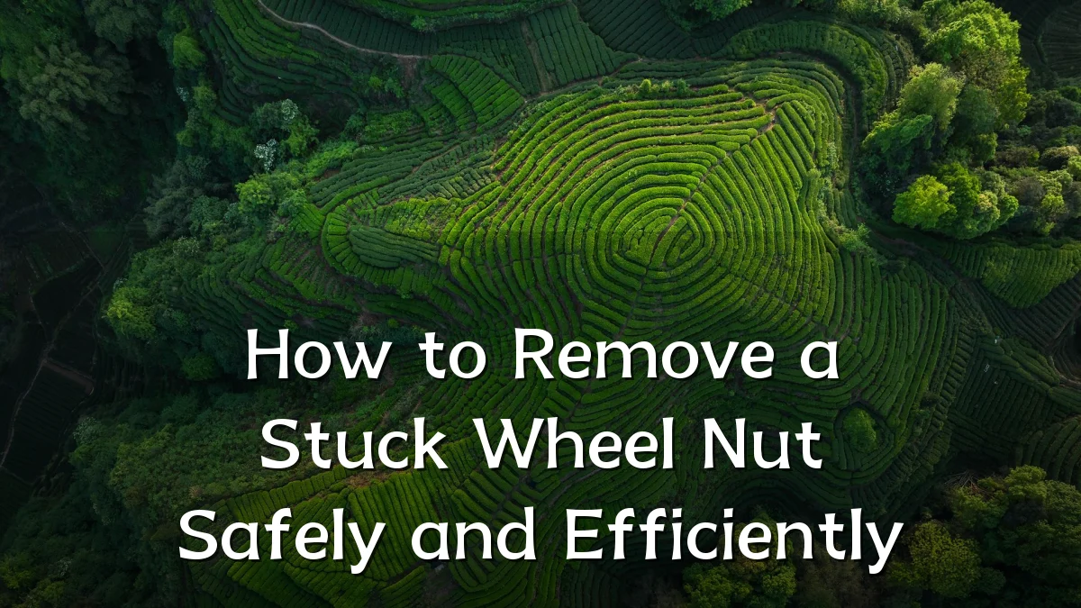 How to Remove a Stuck Wheel Nut Safely and Efficiently