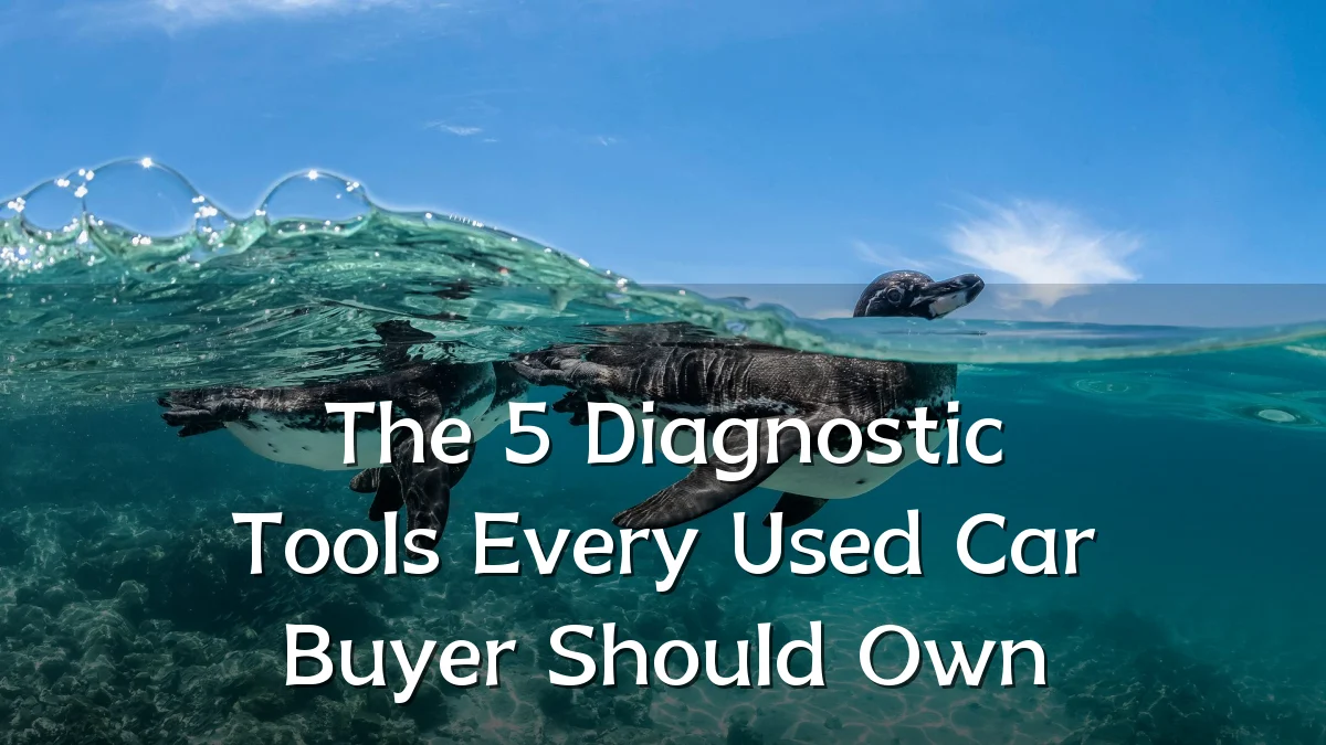 The 5 Diagnostic Tools Every Used Car Buyer Should Own