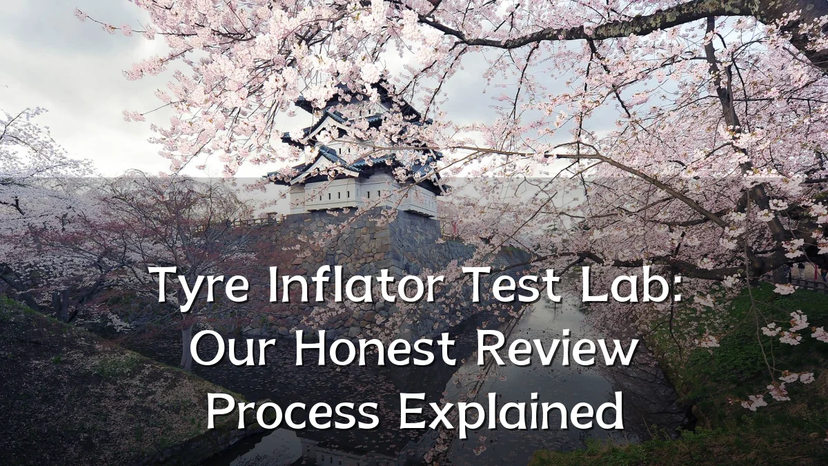 Tyre Inflator Test Lab: Our Honest Review Process Explained