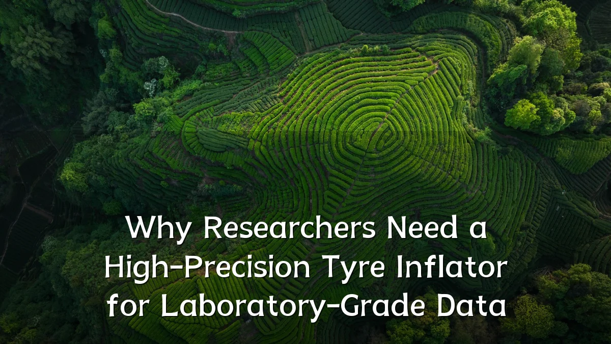 Why Researchers Need a High-Precision Tyre Inflator for Laboratory-Grade Data
