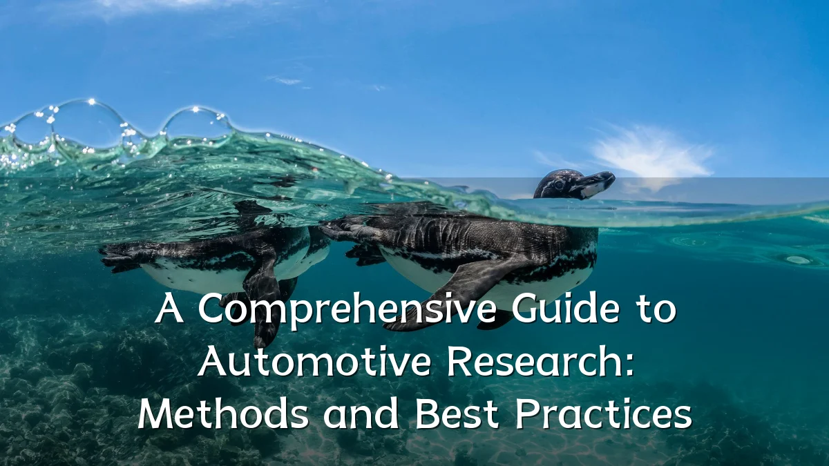 A Comprehensive Guide to Automotive Research: Methods and Best Practices