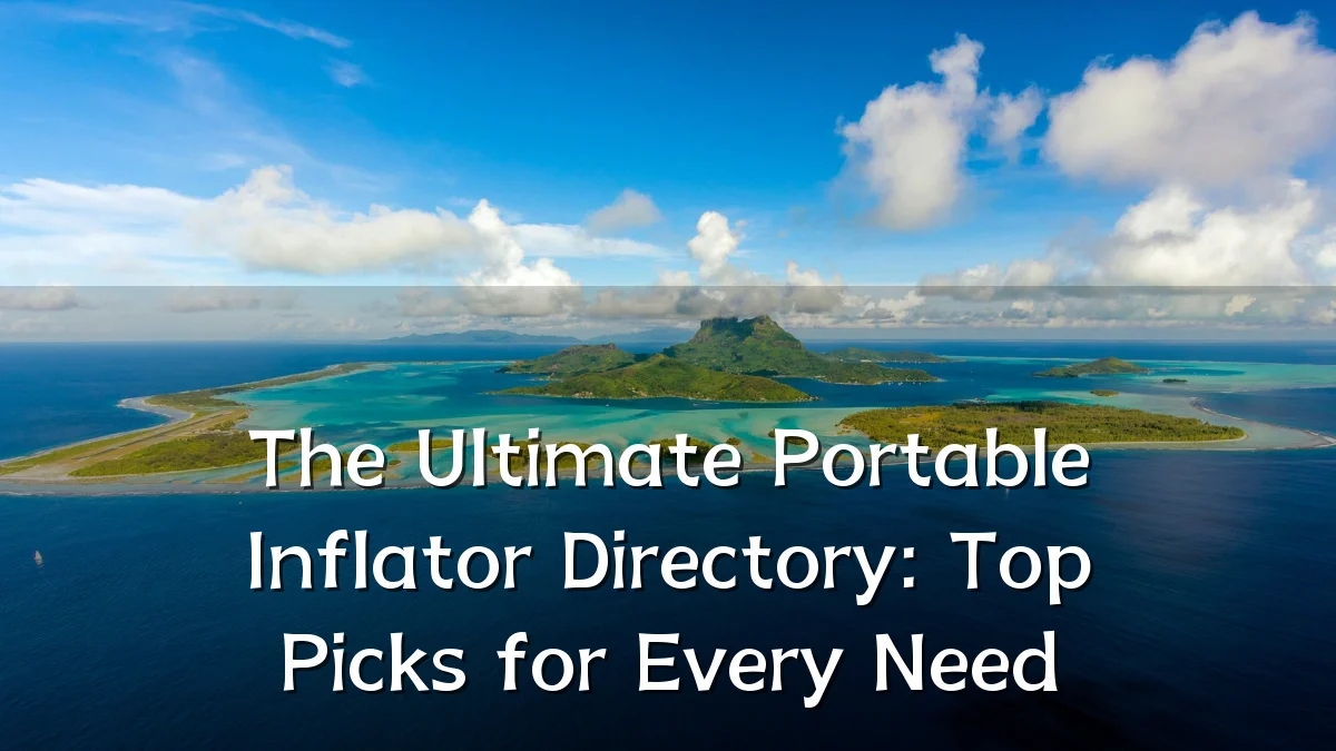 The Ultimate Portable Inflator Directory: Top Picks for Every Need